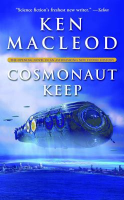 Cosmonaut Keep: The Opening Novel in an Astonis... 0765389533 Book Cover