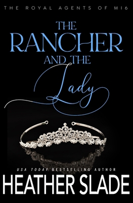 The Rancher and the Lady: A sexy British spy en... 1953626408 Book Cover