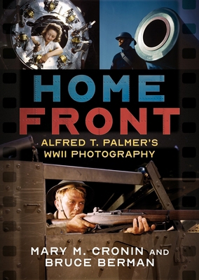 Home Front: Alfred T. Palmer's WWII Photography 1625451032 Book Cover