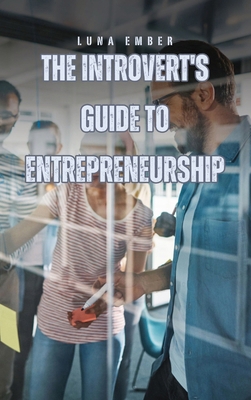 The Introvert's Guide to Entrepreneurship B0D9916W9P Book Cover