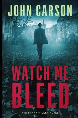 Watch Me Bleed 1974650413 Book Cover