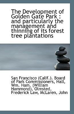 The Development of Golden Gate Park: And Partic... 1113426500 Book Cover