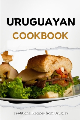 Uruguayan Cookbook: Traditional Recipes from Ur... B0CJ47XFM8 Book Cover