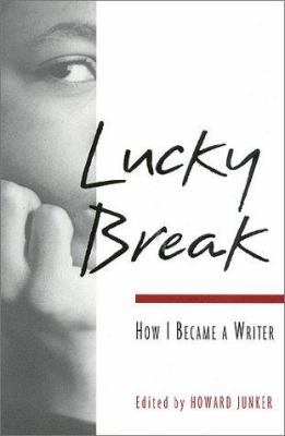 Lucky Break: How I Became A Writer 0325001561 Book Cover