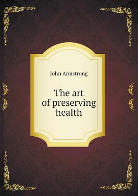 The art of preserving health 5518724829 Book Cover