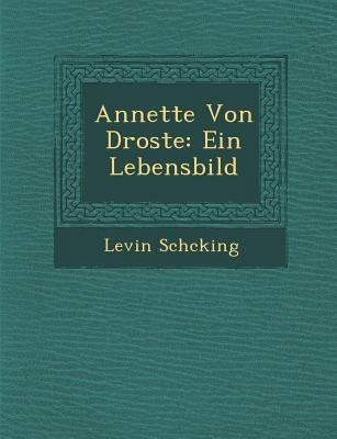 Annette Von Droste: Ein Lebensbild [German] 1286948118 Book Cover