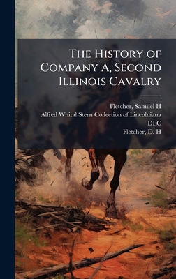 The History of Company A, Second Illinois Cavalry 1024201929 Book Cover