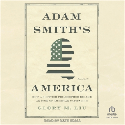 Adam Smith's America: How a Scottish Philosophe... B0CCQTD6JQ Book Cover
