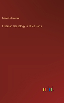 Freeman Genealogy in Three Parts 3385380227 Book Cover