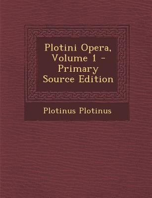 Plotini Opera, Volume 1 [Latin] 1293168025 Book Cover