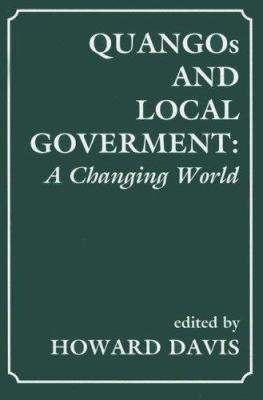 QUANGOs and Local Government: A Changing World 0714647357 Book Cover