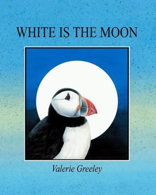 White Is the Moon 1470109751 Book Cover