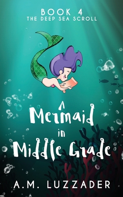 A Mermaid in Middle Grade Book 4: The Deep Sea ... 1949078221 Book Cover