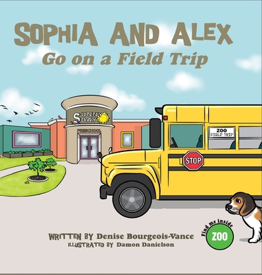 Sophia and Alex Go on a Field Trip B0CFWYNSSZ Book Cover