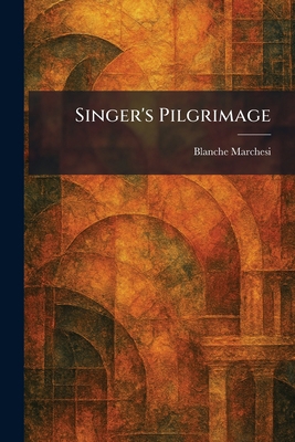 Singer's Pilgrimage 1025330757 Book Cover