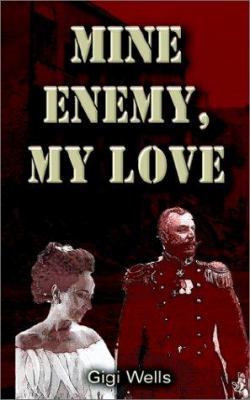 Mine Enemy, My Love 0759688222 Book Cover