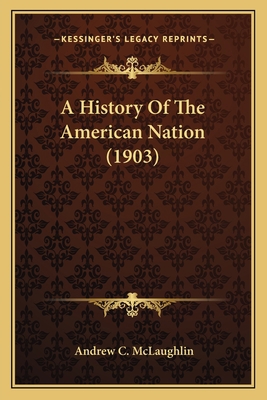A History Of The American Nation (1903) 1163992909 Book Cover