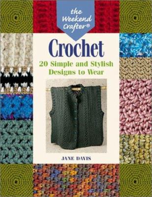 The Weekend Crafter: Crochet: 20 Simple and Sty... 1579902332 Book Cover