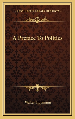 A Preface to Politics 1163489697 Book Cover