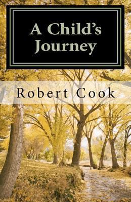 A Child's Journey: In Search of a Purposeful Life 1466254572 Book Cover