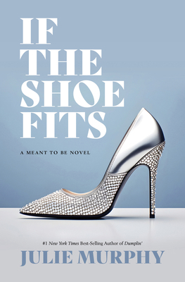 If the Shoe Fits: A Meant to Be Novel [Large Print] B0CJK1VG31 Book Cover