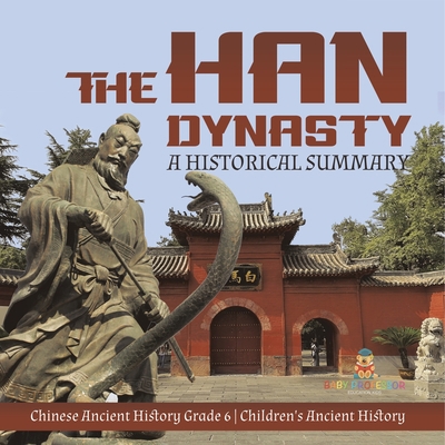 The Han Dynasty: A Historical Summary Chinese A... 1541954742 Book Cover
