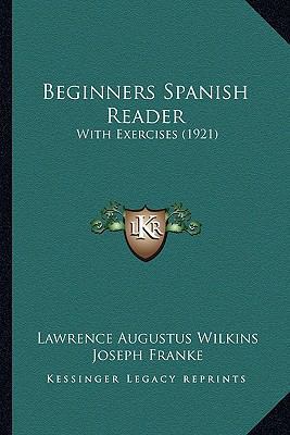 Beginners Spanish Reader: With Exercises (1921) 1164585630 Book Cover