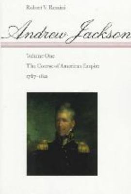 Andrew Jackson: The Course of American Empire, ... 0801859115 Book Cover
