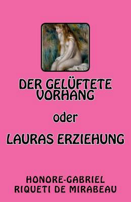 Der gelüftete Vorhang oder Lauras Erziehung [German] 154235885X Book Cover