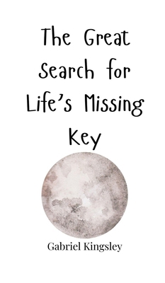 The Great Search for Life's Missing Key 1805662554 Book Cover