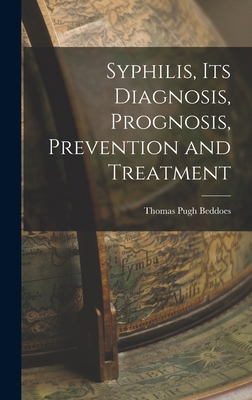 Syphilis, its Diagnosis, Prognosis, Prevention ... 1016915683 Book Cover