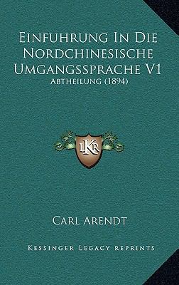 Einfuhrung in Die Nordchinesische Umgangssprach... [German] 116862939X Book Cover