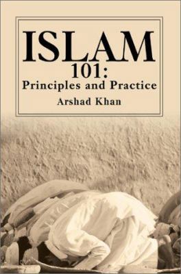 Islam 101: Principles and Practice 0595262996 Book Cover