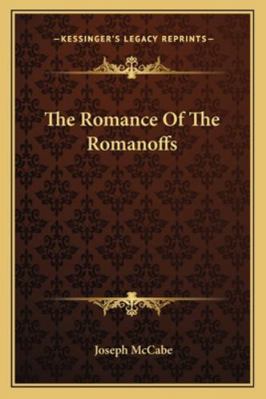 The Romance Of The Romanoffs 1163294381 Book Cover