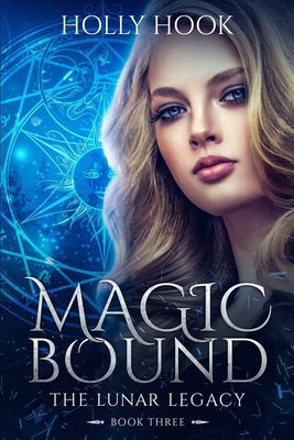 Magic Bound: The Lunar Legacy, Book Three            Book Cover