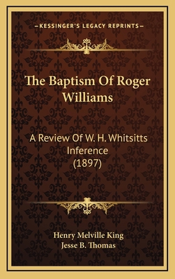 The Baptism Of Roger Williams: A Review Of W. H... 116582907X Book Cover