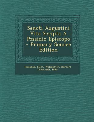 Sancti Augustini Vita Scripta a Possidio Episcopo [Latin] 1295485133 Book Cover
