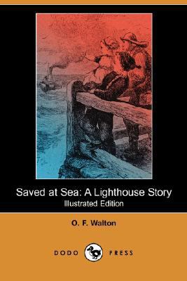 Saved at Sea: A Lighthouse Story (Illustrated E... 1406583413 Book Cover