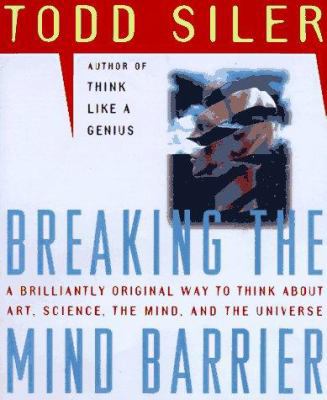 Breaking the Mind Barrier: The Artscience of Ne... 0684849208 Book Cover