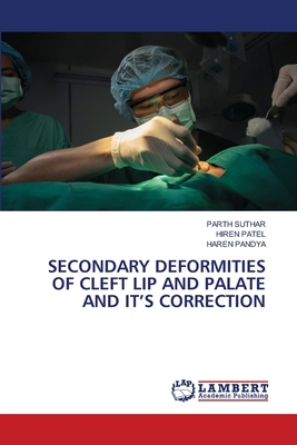 Secondary Deformities of Cleft Lip and Palate a... 6208446244 Book Cover