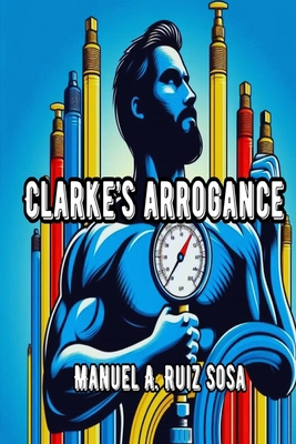 Clarke's Arrogance [Large Print] B0DYPHKJ6S Book Cover