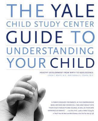 The Yale Child Study Center Guide to Understand... 0316794325 Book Cover