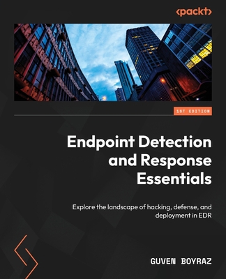 Endpoint Detection and Response Essentials: Exp... 1835463266 Book Cover