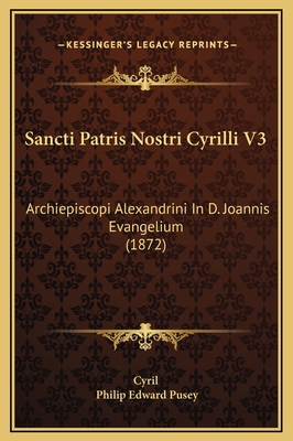 Sancti Patris Nostri Cyrilli V3: Archiepiscopi ... [Latin] 1169368026 Book Cover