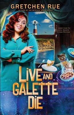 Live and Galette Die: A Lucky Pie Mystery B0F2FR3Q9K Book Cover