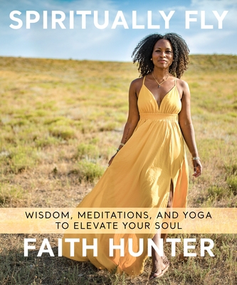 Spiritually Fly: Wisdom, Meditations, and Yoga ... 1683643755 Book Cover
