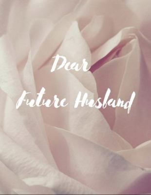 Dear Future Husband
