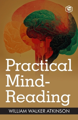 Practical Mind-Reading: A Course of Lessons on ... 8196987021 Book Cover
