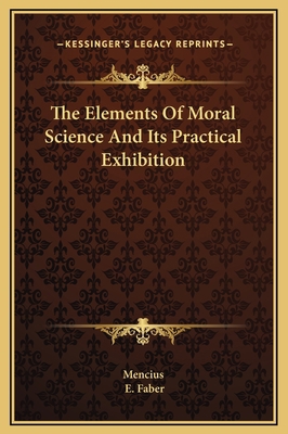 The Elements Of Moral Science And Its Practical... 1169283713 Book Cover