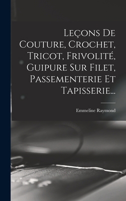 Leçons De Couture, Crochet, Tricot, Frivolité, ... [French] 1016877439 Book Cover